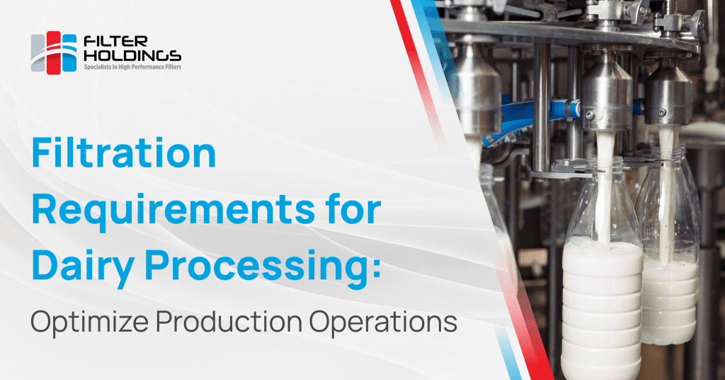 Filtration Requirements for Dairy Processing_ Optimize Production Operations Filtration Requirements for Dairy Processing