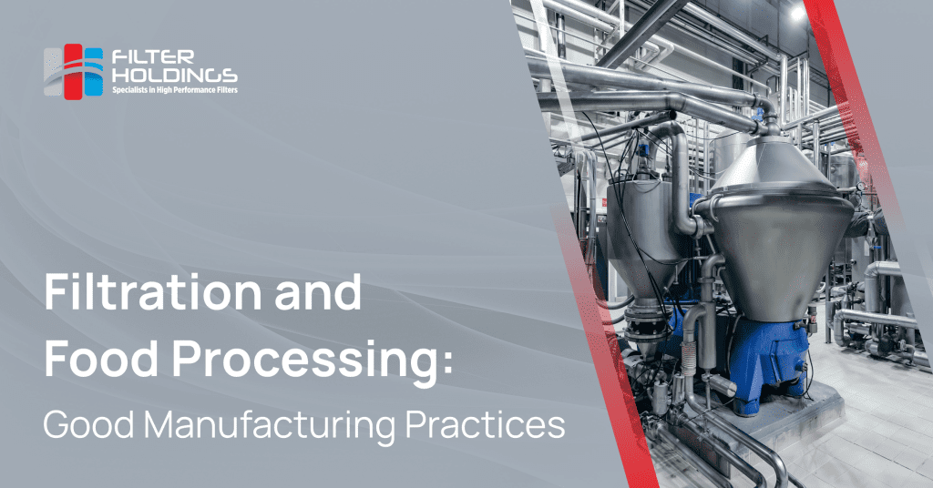 Filtration and Food Processing_ Good Manufacturing Practices