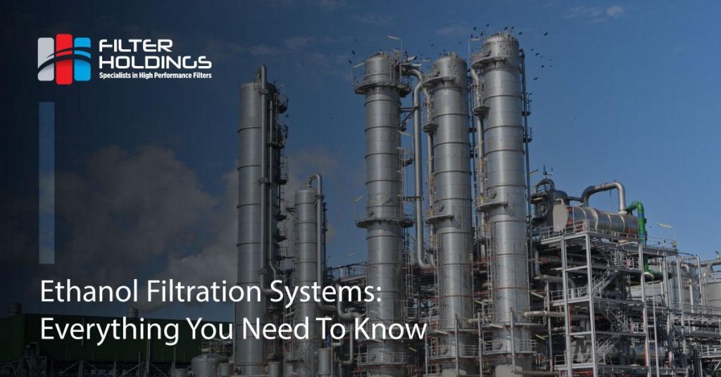 Ethanol Filtration Systems: Everything You Need To Know